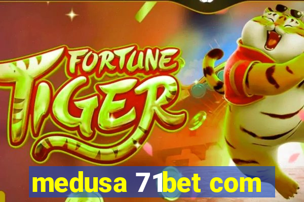 medusa 71bet com